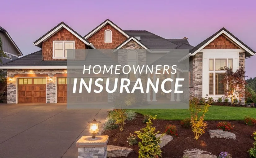 A Homeowner’s Guide to Choosing Insurance Coverage